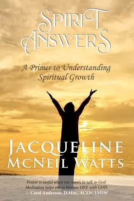 Spirit Answers: Un abecedar pentru înțelegerea creșterii spirituale - Spirit Answers: A Primer to Understanding Spiritual Growth