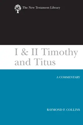 I & II Timotei și Tit (2002): Un Comentariu - I & II Timothy and Titus (2002): A Commentary