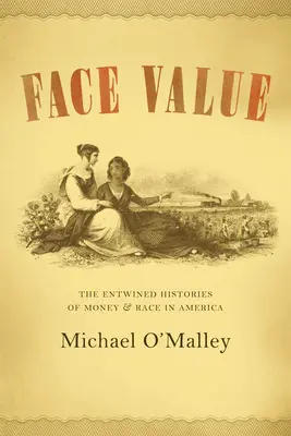 Face Value: Istoriile împletite ale banilor și rasei în America - Face Value: The Entwined Histories of Money and Race in America