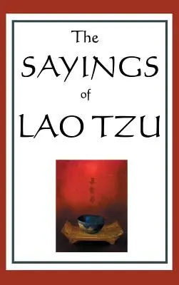 Proverbele lui Lao Tzu - The Sayings of Lao Tzu
