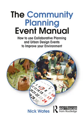 Manualul evenimentului de planificare comunitară: Cum să utilizați planificarea colaborativă și evenimentele de design urban pentru a vă îmbunătăți mediul - The Community Planning Event Manual: How to Use Collaborative Planning and Urban Design Events to Improve Your Environment