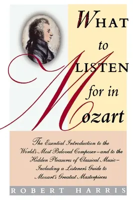 Ce să asculți la Mozart - What to Listen for in Mozart
