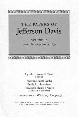 Documentele lui Jefferson Davis: iunie 1865-decembrie 1870 - The Papers of Jefferson Davis: June 1865-December 1870