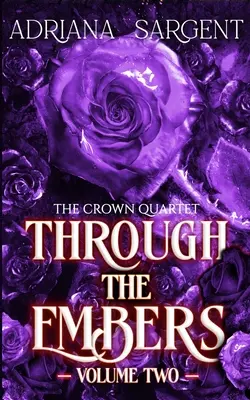 Through the Embers: Volumul doi: Un roman erotic fantasy lesbian captivant - Through the Embers: Volume Two: An enthralling fantasy lesfic erotica novel