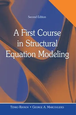 Un prim curs în modelarea ecuațiilor structurale [cu CDROM] - A First Course in Structural Equation Modeling [With CDROM]