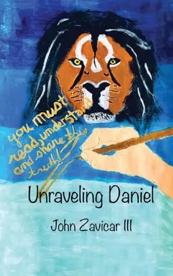 Descoperirea lui Daniel - Unraveling Daniel