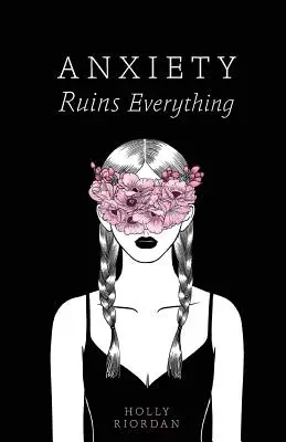 Anxietatea ruinează totul - Anxiety Ruins Everything