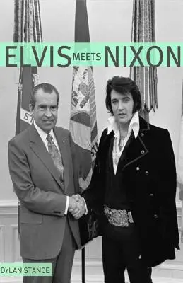 Elvis îl întâlnește pe Nixon: O scurtă privire asupra relatării ciudat de adevărate a vizitei lui Elvis Presley la Casa Regală - Elvis Meets Nixon: A Brief Look at the Oddly True Account of Elvis Presley's Visit to the While House