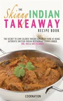 Cartea de rețete Skinny Indian Takeaway - The Skinny Indian Takeaway Recipe Book