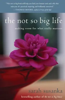 The Not So Big Life: Făcând loc pentru ceea ce contează cu adevărat - The Not So Big Life: Making Room for What Really Matters
