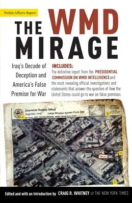 Mirajul ADM: Deceniul de decepții din Irak și premisa falsă a Americii pentru război - The WMD Mirage: Iraq's Decade of Deception and America's False Premise for War