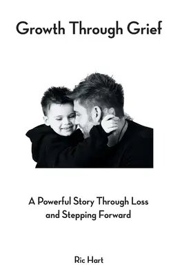 Growth Through Grief: O poveste puternică prin pierdere și mers înainte - Growth Through Grief: A Powerful Story Through Loss and Stepping Forward