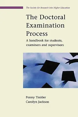 The Doctoral Examination Process: Un manual pentru studenți, examinatori și supraveghetori - The Doctoral Examination Process: A Handbook for Students, Examiners and Supervisors