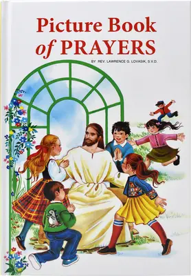 Carte ilustrată de rugăciuni: Rugăciuni frumoase și populare pentru fiecare zi și sărbătorile majore, diverse ocazii și zile speciale - Picture Book of Prayers: Beautiful and Popular Prayers for Every Day and Major Feasts, Various Occasions and Special Days