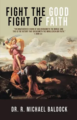Lupta cea bună a credinței - Fight The Good Fight of Faith
