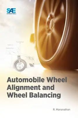 Alinierea și echilibrarea roților de automobile - Automobile Wheel Alignment and Wheel Balancing