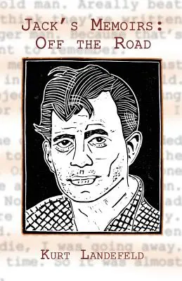 Memoriile lui Jack: Off the Road, a Novel - Jack's Memoirs: Off the Road, a Novel