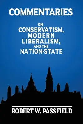 Comentarii: Despre conservatorism, liberalism modern și statul-națiune - Commentaries: On Conservatism, Modern Liberalism, and the Nation-State