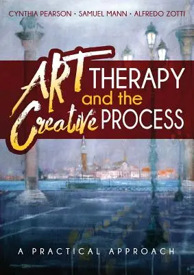Terapia prin artă și procesul creativ: O abordare practică - Art Therapy and the Creative Process: A Practical Approach