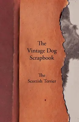 Scrapbook-ul câinelui de epocă - Scottish Terrier - The Vintage Dog Scrapbook - The Scottish Terrier