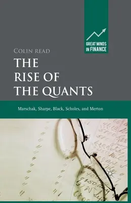 Ascensiunea quantelor: Marschak, Sharpe, Black, Scholes și Merton - The Rise of the Quants: Marschak, Sharpe, Black, Scholes and Merton