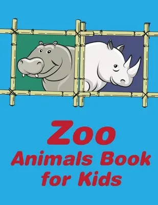 Zoo Animals Book For Kids: Pagini de colorat cu desene animate cu animale amuzante și adorabile pentru copii, copii, băieți, fete - Zoo Animals Book For Kids: A Coloring Pages with Funny and Adorable Animals Cartoon for Kids, Children, Boys, Girls