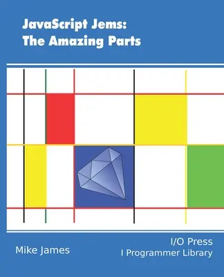 JavaScript Jems: Părțile uimitoare - JavaScript Jems: The Amazing Parts