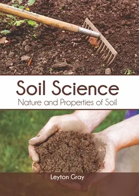 Știința solului: Natura și proprietățile solului - Soil Science: Nature and Properties of Soil