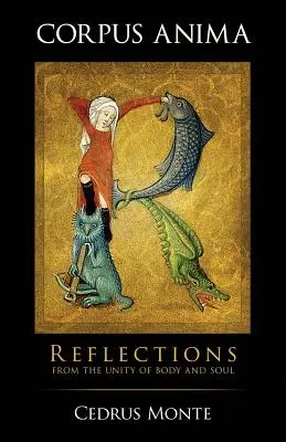 Corpus Anima: Reflecții din unitatea trupului și a sufletului - Corpus Anima: Reflections from the Unity of Body and Soul