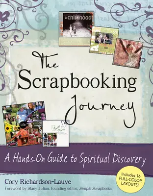Călătoria Scrapbooking: A Hands-On Guide to Spiritual Discovery - The Scrapbooking Journey: A Hands-On Guide to Spiritual Discovery