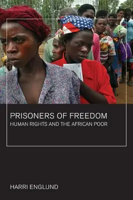 Prizonierii libertății: Drepturile omului și săracii din Africa, volumul 14 - Prisoners of Freedom: Human Rights and the African Poor Volume 14