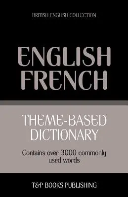 Dicționar tematic British English-French - 3000 de cuvinte - Theme-based dictionary British English-French - 3000 words
