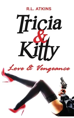 Tricia & Kitty: Dragoste și răzbunare - Tricia & Kitty: Love and Vengeance