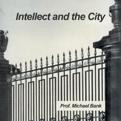Intellectul și orașul - Intellect and the City