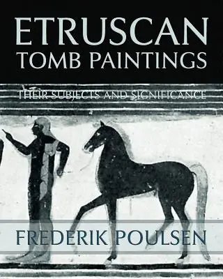 Picturi funerare etrusce (reproducere în facsimil) - Etruscan Tomb Paintings (Facsimile Reprint)