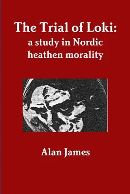 Procesul lui Loki: un studiu al moralității păgâne nordice - The Trial of Loki: a study in Nordic heathen morality