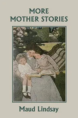 Mai multe povești despre mame (Clasici de ieri) - More Mother Stories (Yesterday's Classics)