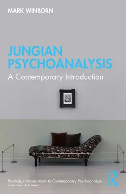 Psihanaliza jungiană: O introducere contemporană - Jungian Psychoanalysis: A Contemporary Introduction