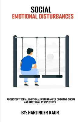 Tulburările socio-emoționale ale adolescenților Perspective cognitive sociale și emoționale - Adolescent Social Emotional Disturbances Cognitive Social and Emotional Perspectives