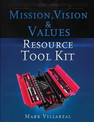 Kit de instrumente pentru misiune, viziune și valori - Mission, Vision & Values Resource Tool Kit