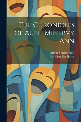 Cronicile mătușii Minervy Ann - The Chronicles of Aunt Minervy Ann