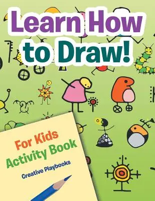 Învață cum să desenezi! Pentru copii Carte de activități - Learn How to Draw! For Kids Activity Book