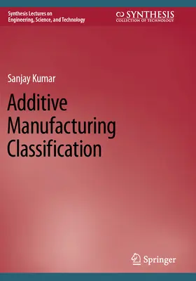 Clasificarea fabricării aditive - Additive Manufacturing Classification