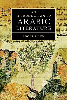 O introducere în literatura arabă - An Introduction to Arabic Literature
