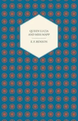 Regina Lucia și domnișoara Mapp - Queen Lucia and Miss Mapp
