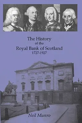 Istoria Băncii Regale a Scoției 1727-1927 - History of the Royal Bank of Scotland 1727-1927