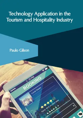Aplicarea tehnologiei în industria turismului și a ospitalității - Technology Application in the Tourism and Hospitality Industry