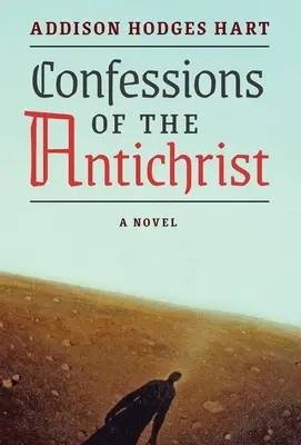 Confesiunile Antihristului (Un roman) - Confessions of the Antichrist (A Novel)