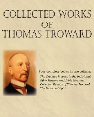 Opere colecționate de Thomas Troward - Collected Works of Thomas Troward