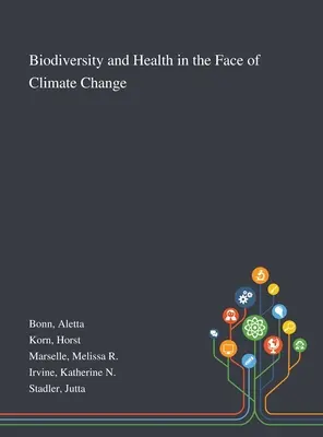 Biodiversitatea și sănătatea în fața schimbărilor climatice - Biodiversity and Health in the Face of Climate Change